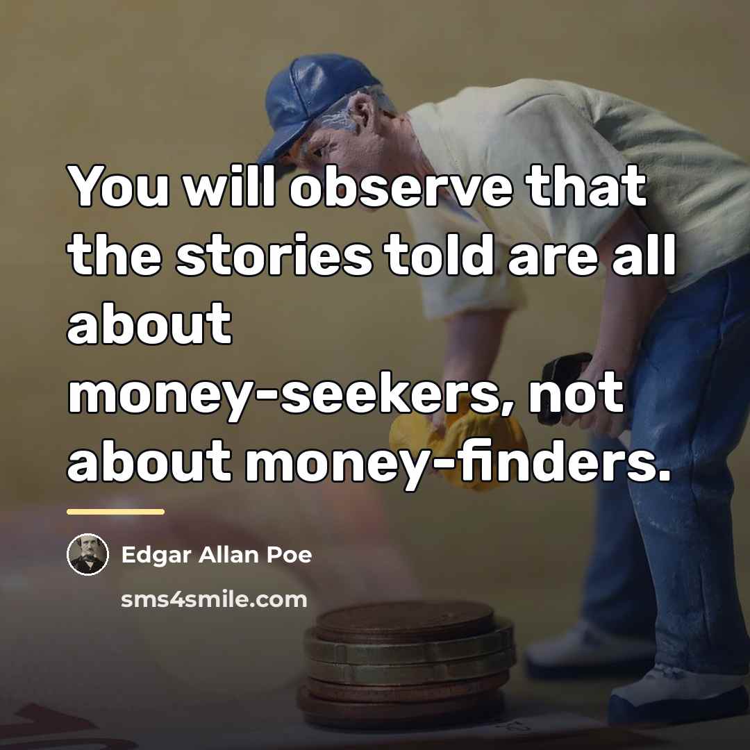 “You will observe that the stories told are all about…” quote by Edgar Allan Poe