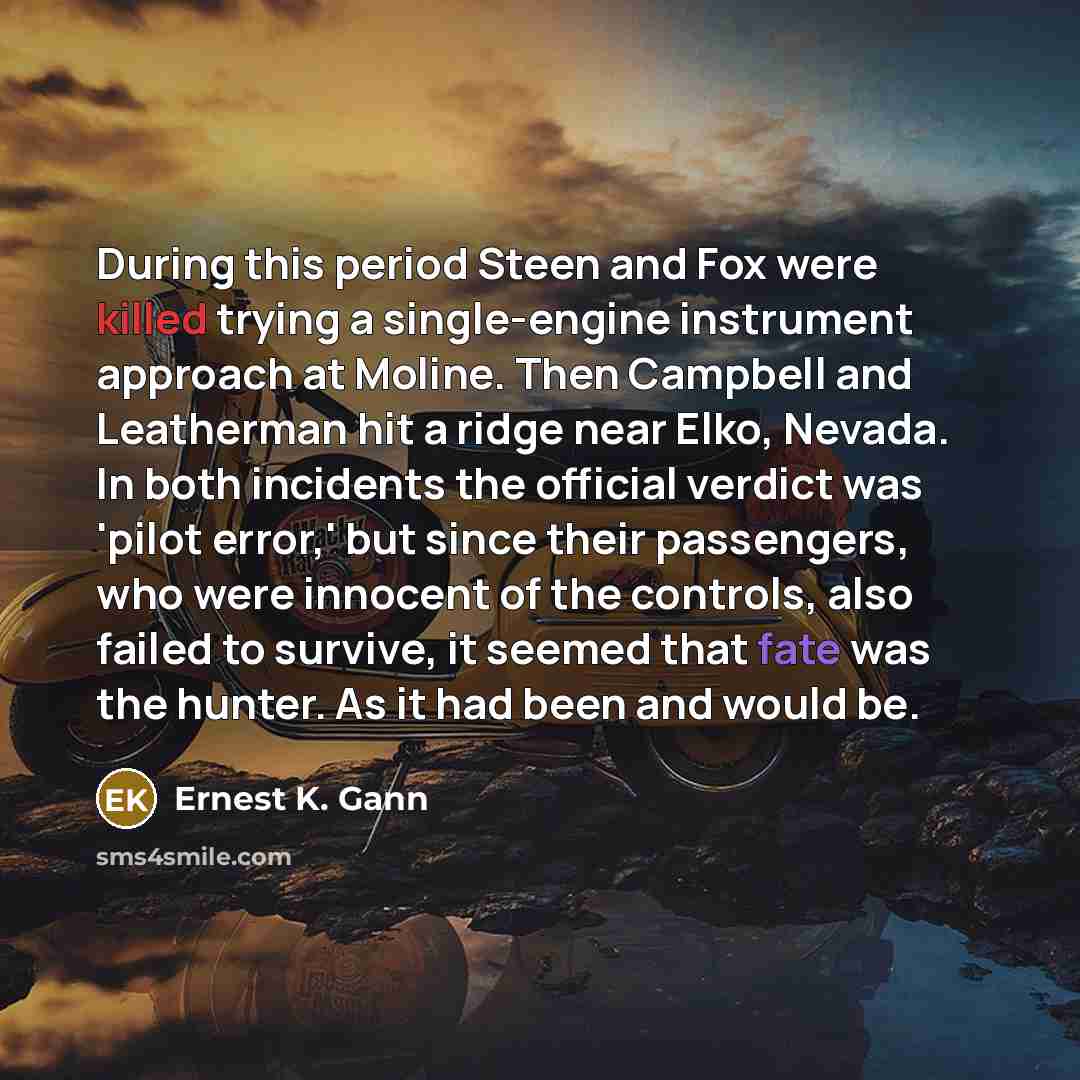 “During this period Steen and Fox were killed trying a…” quote by Ernest K. Gann
