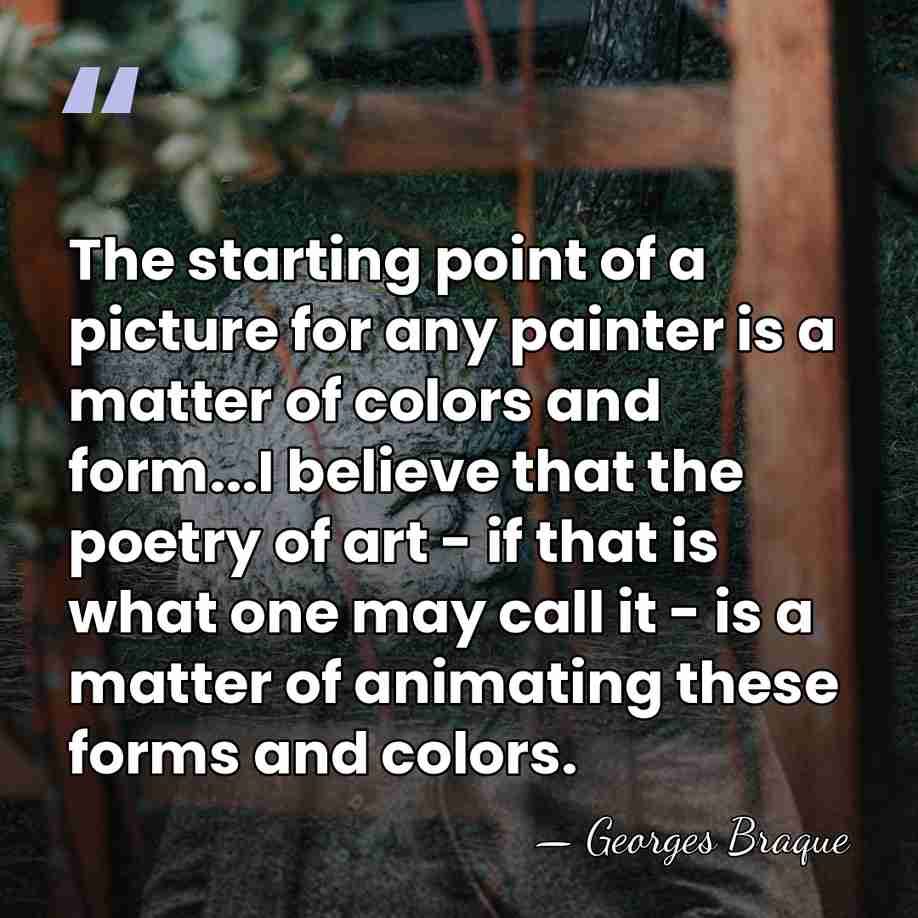 The starting point of a picture for any painter is a matter&hellip; - Georges Braque
