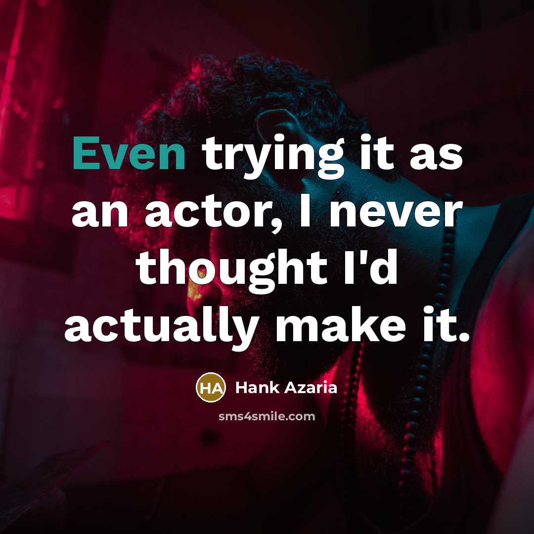 “Even trying it as an actor, I never thought I'd…” quote by Hank Azaria