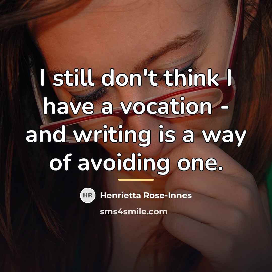 “I still don't think I have a vocation - and…” quote by Henrietta Rose-Innes