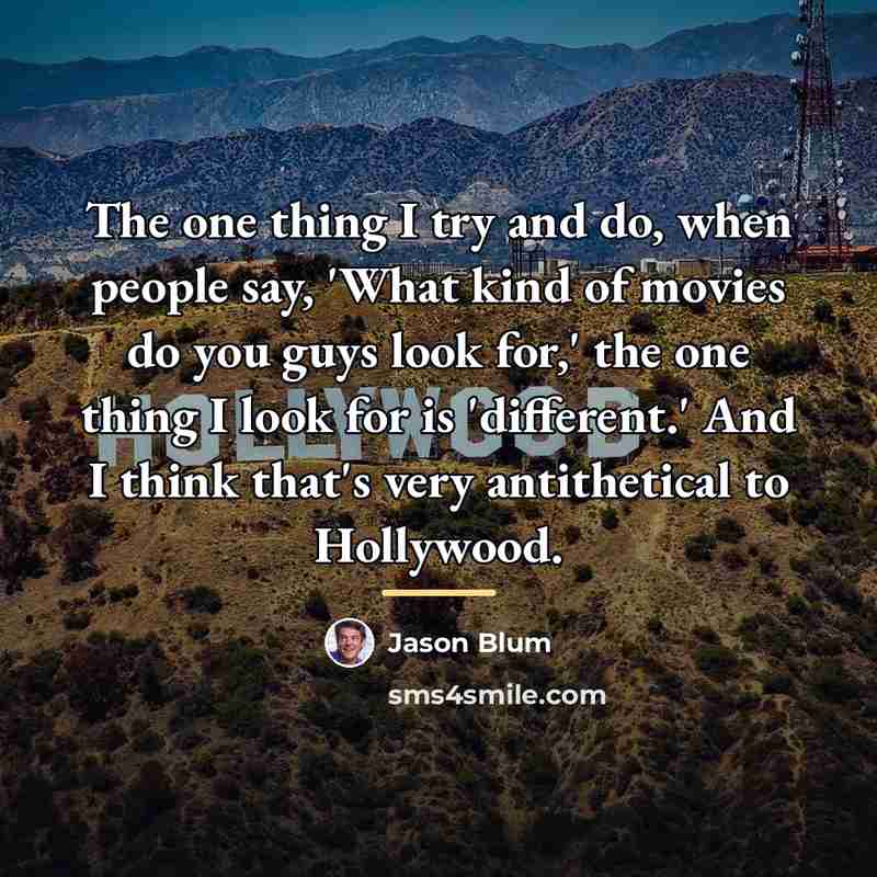 “The one thing I try and do, when people say,…” quote by Jason Blum