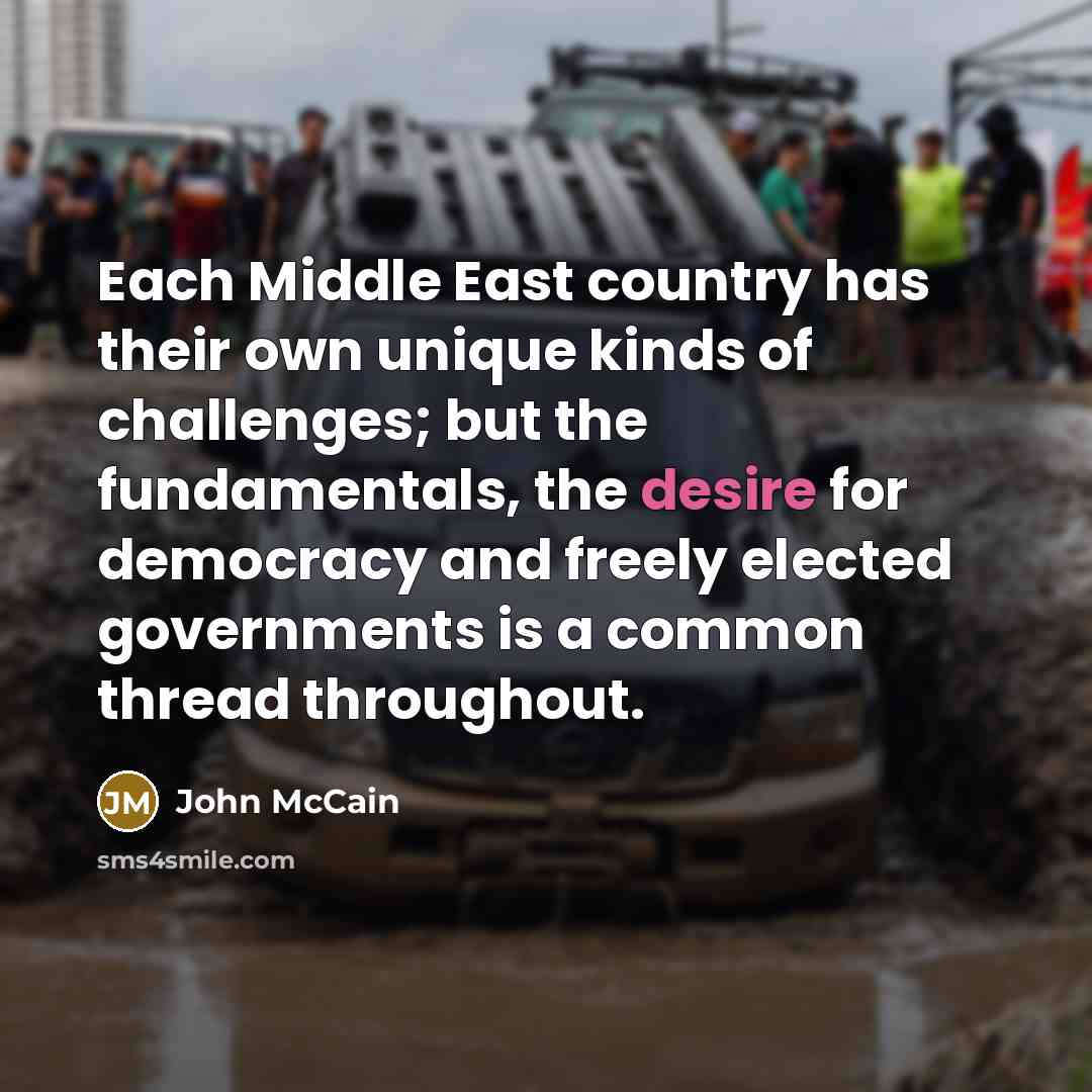“Each Middle East country has their own unique kinds of…” quote by John McCain