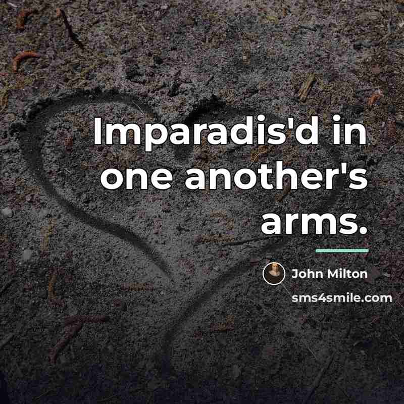 “Imparadis'd in one another's arms.…” quote by John Milton