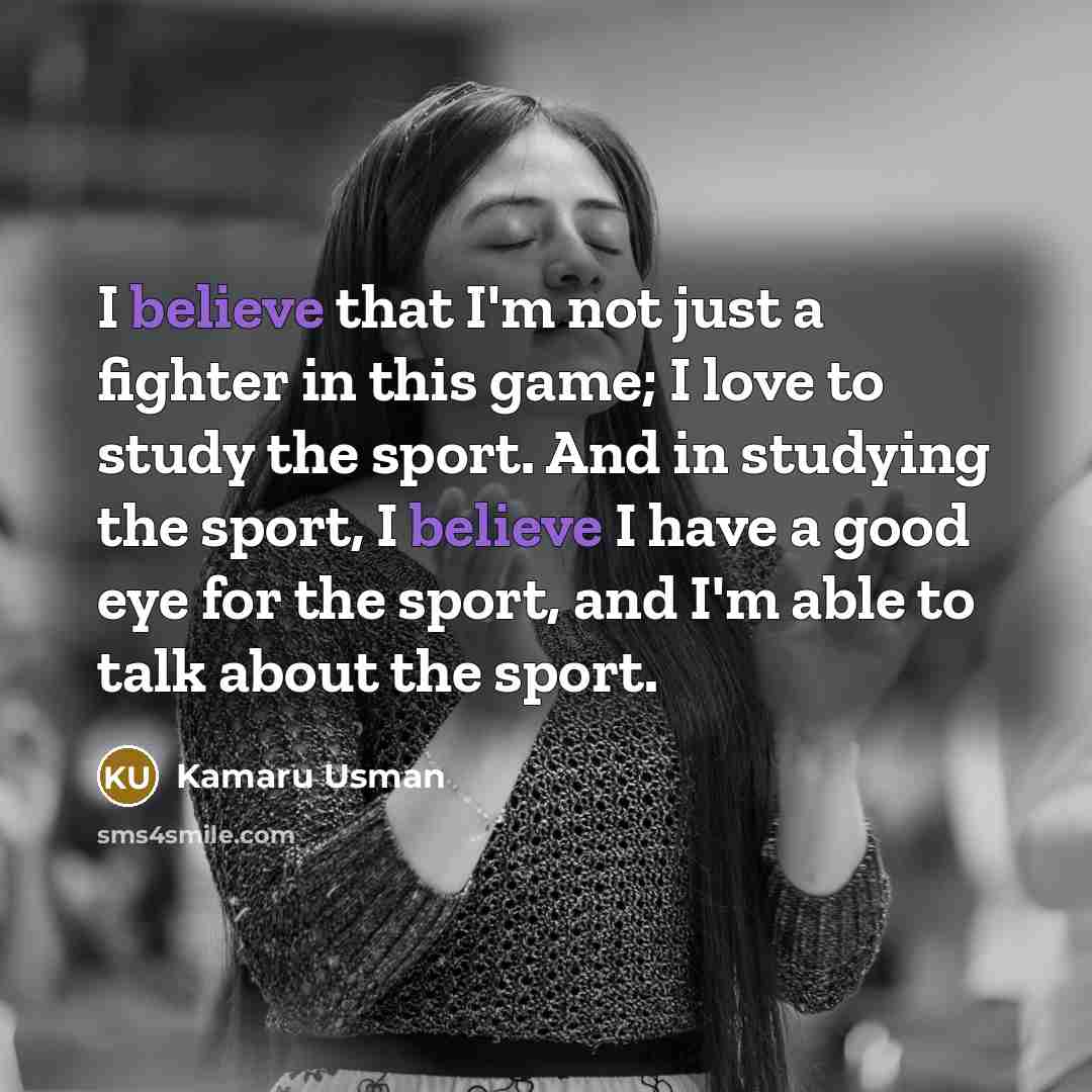 “I believe that I'm not just a fighter in this…” quote by Kamaru Usman