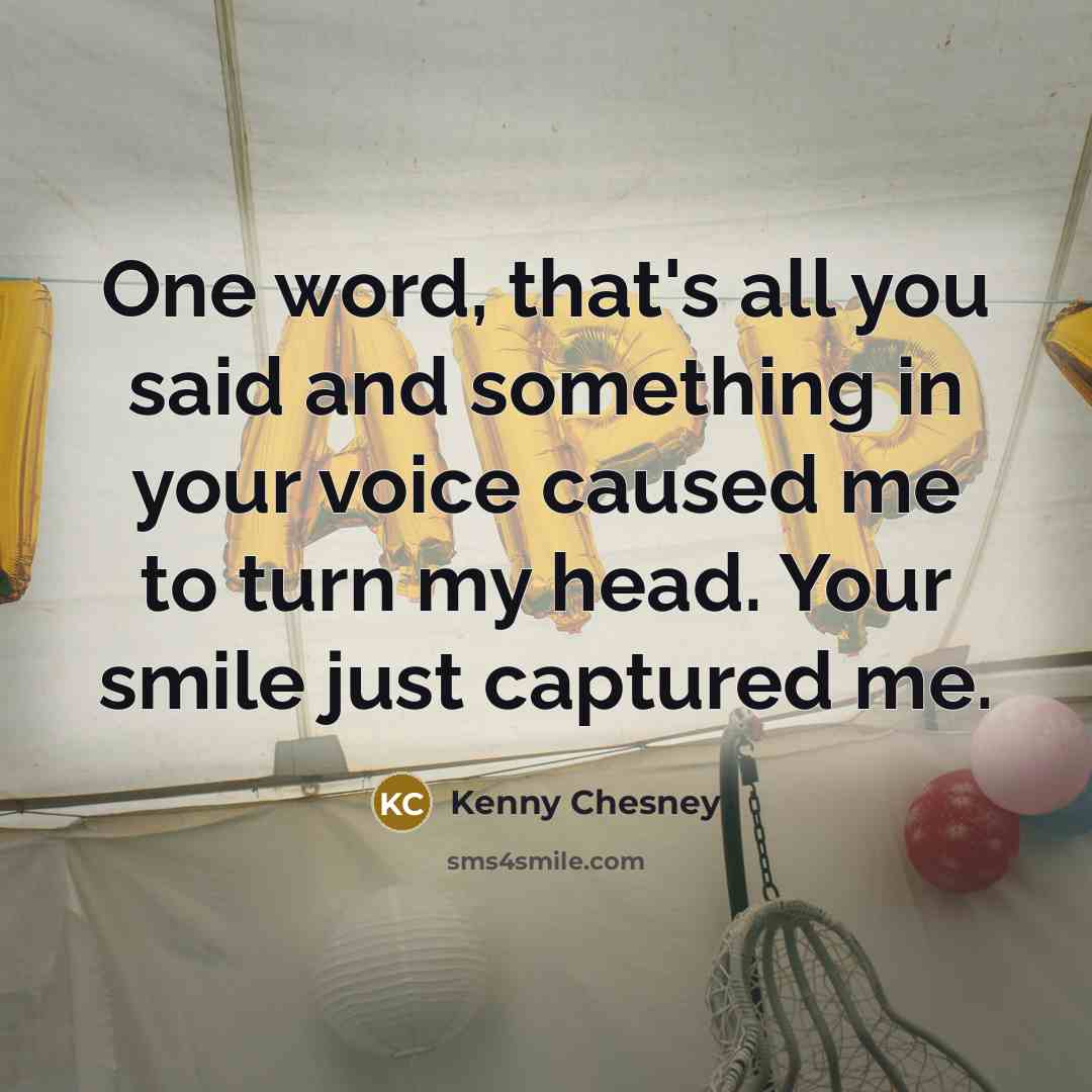 “One word, that's all you said and something in your…” quote by Kenny Chesney