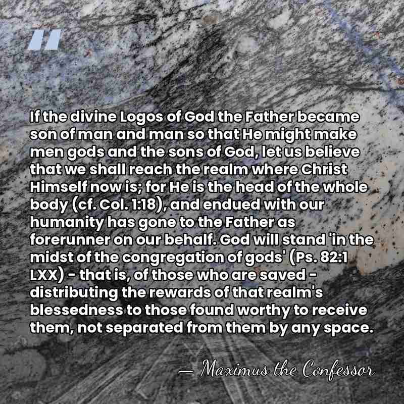 If the divine Logos of God the Father became son of man&hellip; - Maximus the Confessor