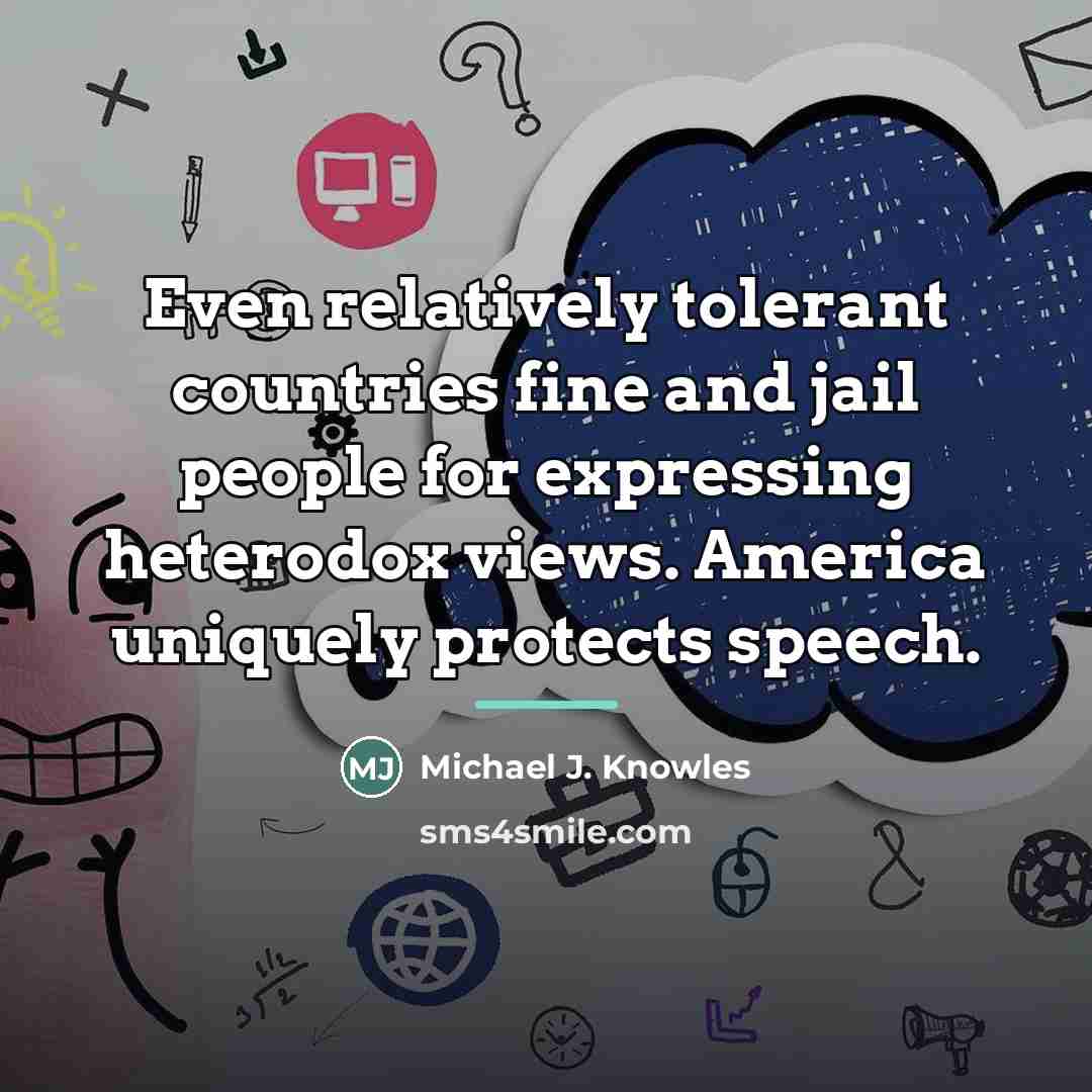 “Even relatively tolerant countries fine and jail people for expressing…” quote by Michael J. Knowles