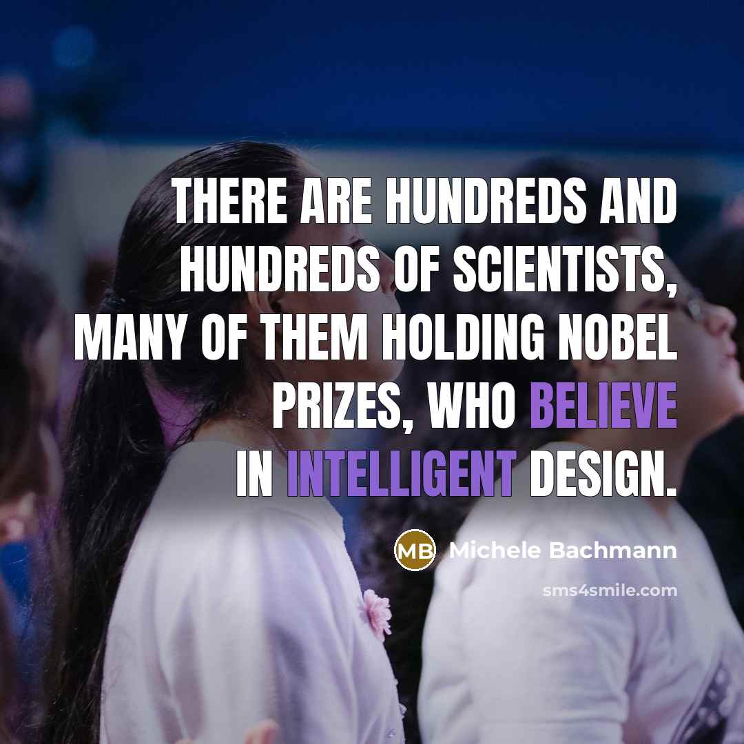 “There are hundreds and hundreds of scientists, many of them…” quote by Michele Bachmann