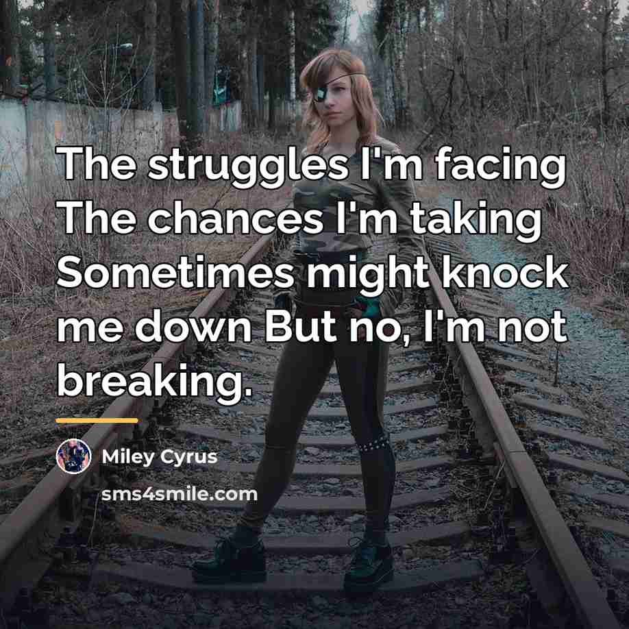 “The struggles I'm facing The chances I'm taking Sometimes might…” quote by Miley Cyrus