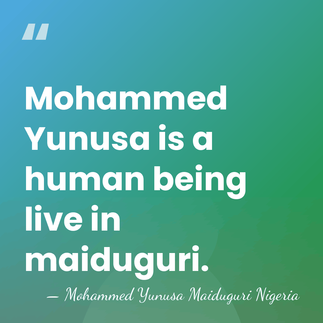 Mohammed Yunusa is a human being live in maiduguri. - Mohammed Yunusa Maiduguri Nigeria