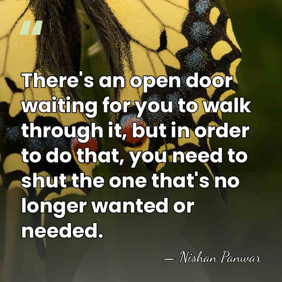 There's an open door waiting for you to walk through it, but&hellip; - Nishan Panwar