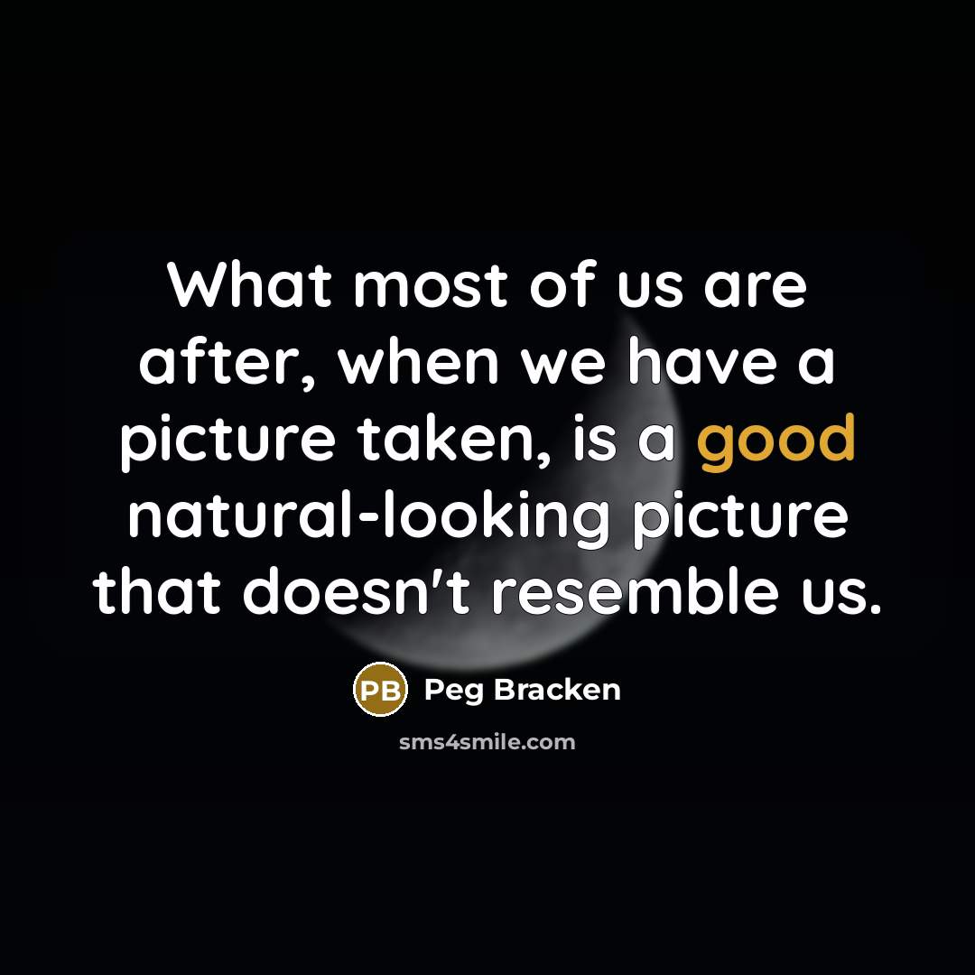 “What most of us are after, when we have a…” quote by Peg Bracken