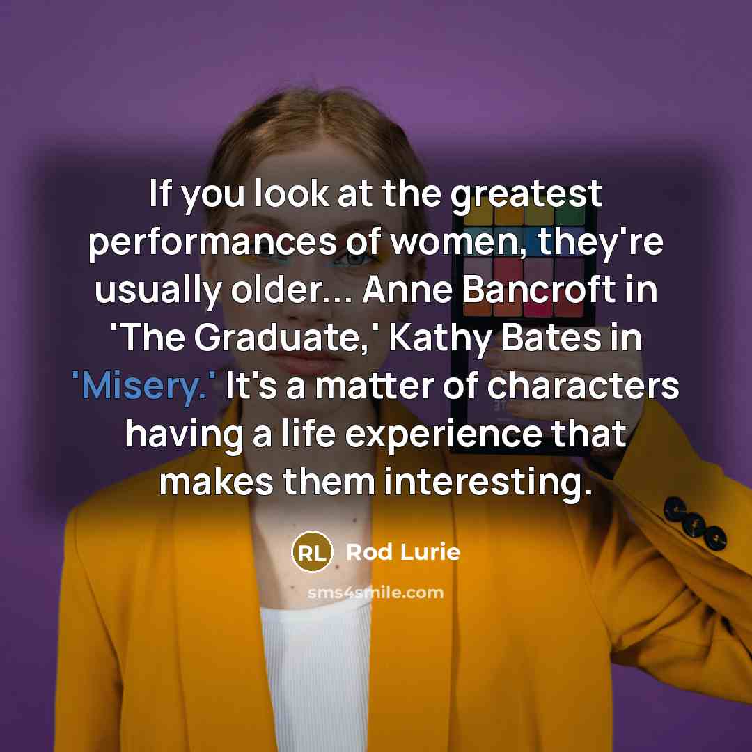 “If you look at the greatest performances of women, they're…” quote by Rod Lurie