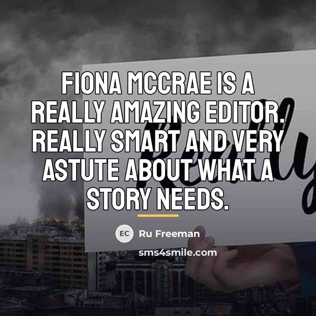 “Fiona McCrae is a really amazing editor. Really smart and…” quote by Ru Freeman