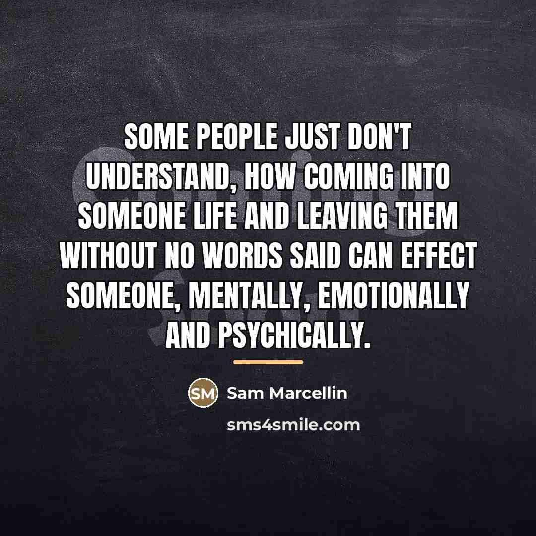 “Some people just don't understand, how coming into someone life…” quote by Sam Marcellin