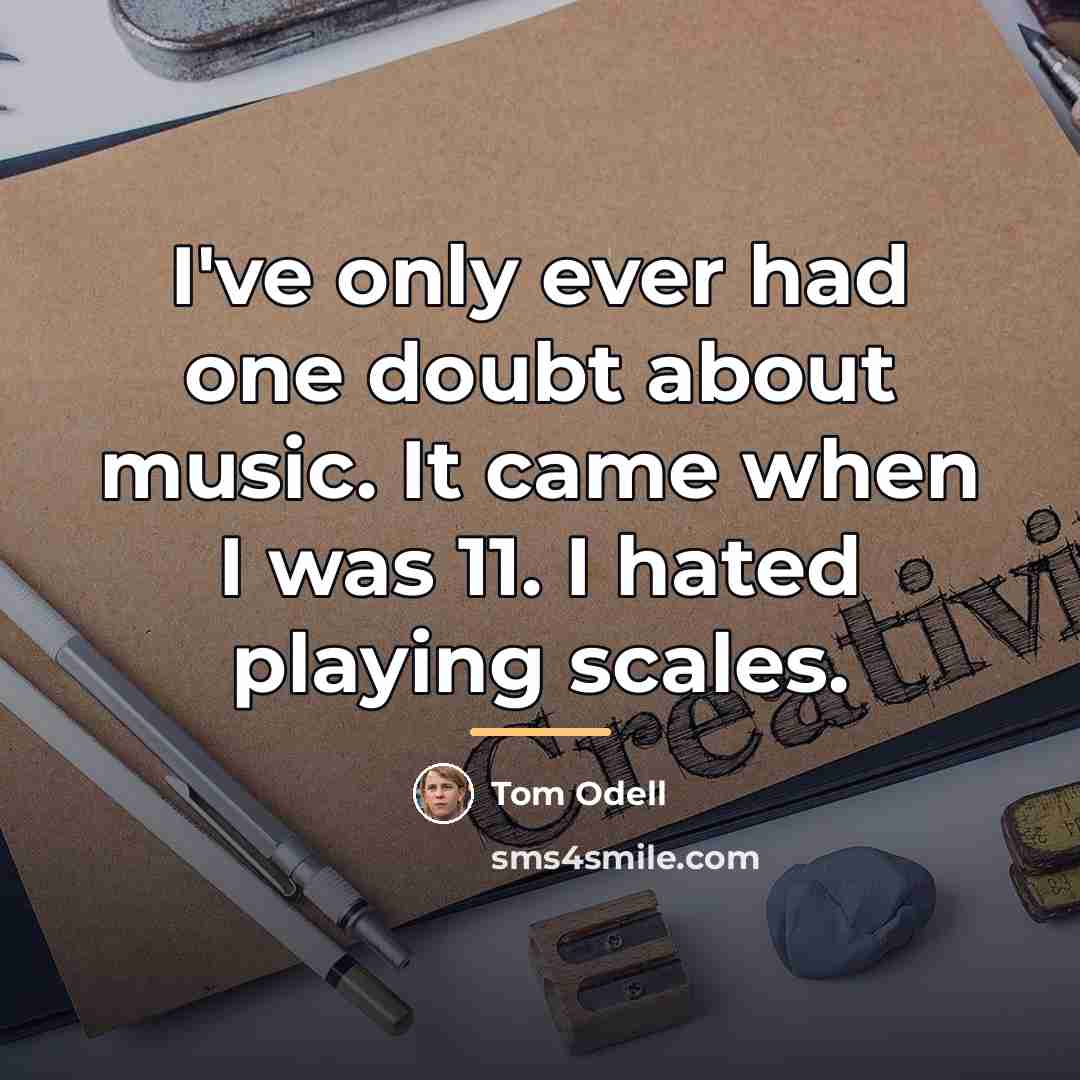 “I've only ever had one doubt about music. It came…” quote by Tom Odell