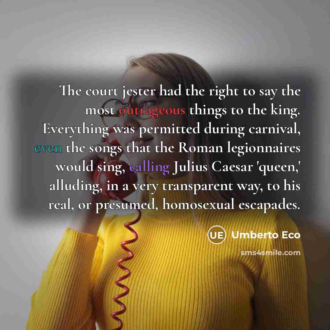 “The court jester had the right to say the most…” quote by Umberto Eco