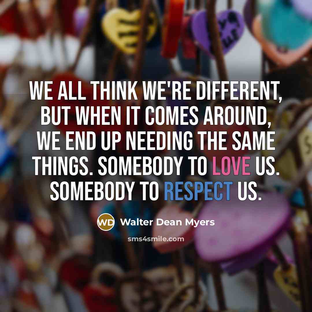 “We all think we're different, but when it comes around,…” quote by Walter Dean Myers