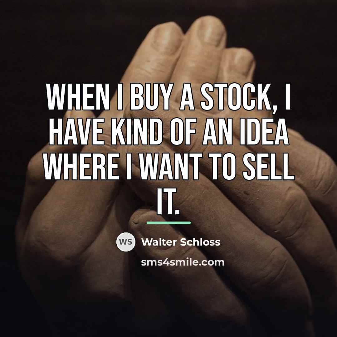 “When I buy a stock, I have kind of an…” quote by Walter Schloss