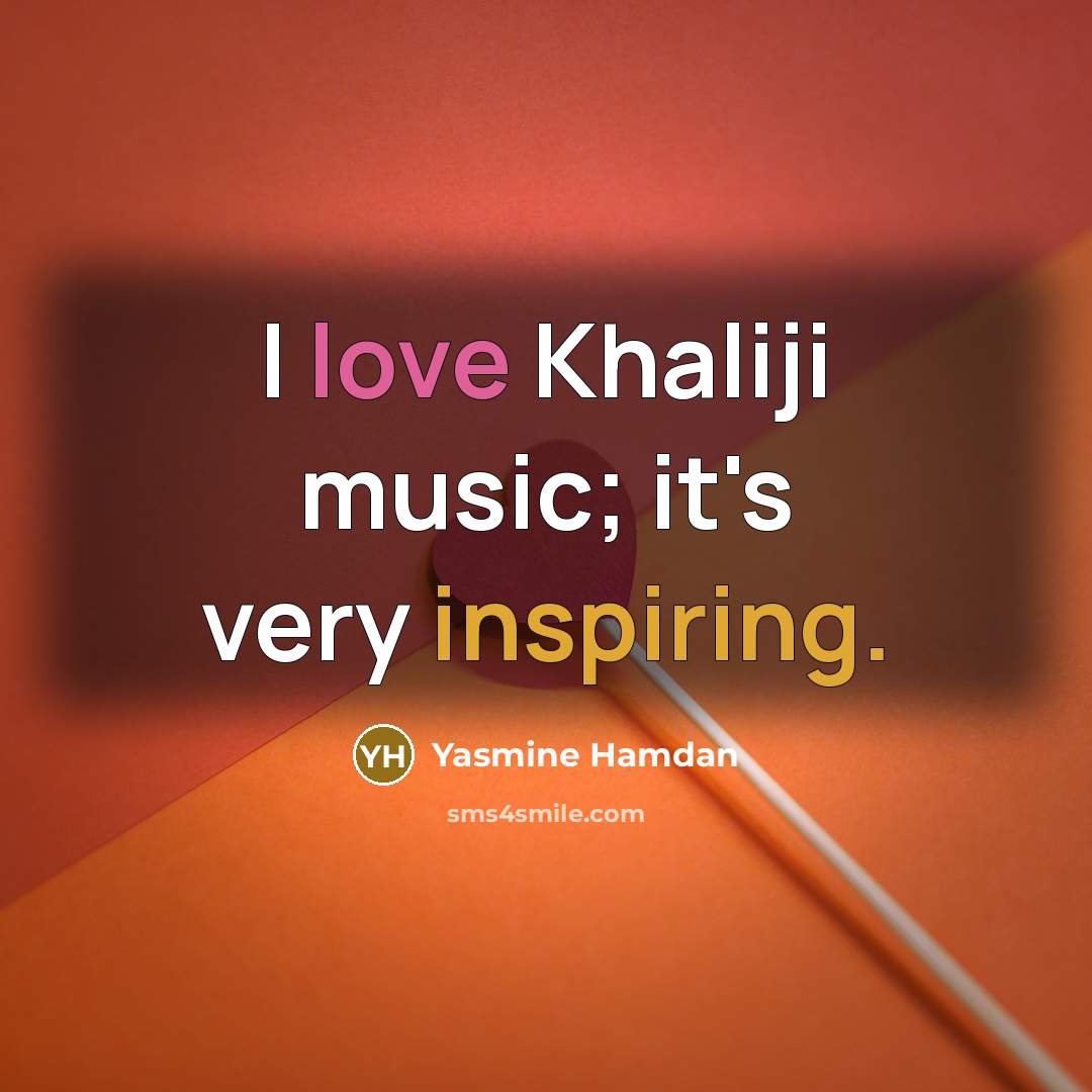 “I love Khaliji music; it's very inspiring.…” quote by Yasmine Hamdan