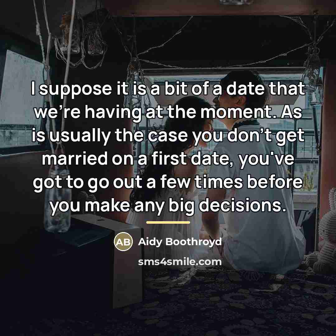 “I suppose it is a bit of a date that…” quote by Aidy Boothroyd