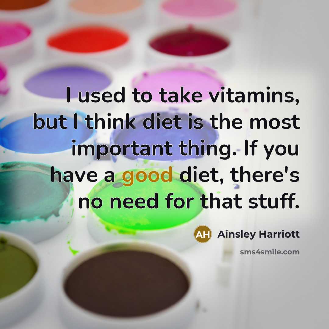 “I used to take vitamins, but I think diet is…” quote by Ainsley Harriott