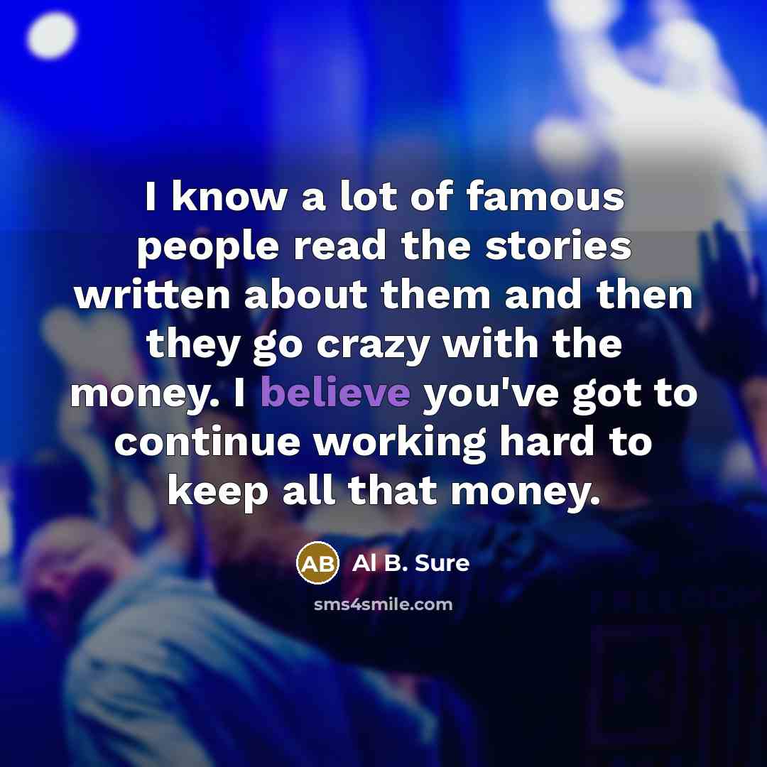 “I know a lot of famous people read the stories…” quote by Al B. Sure