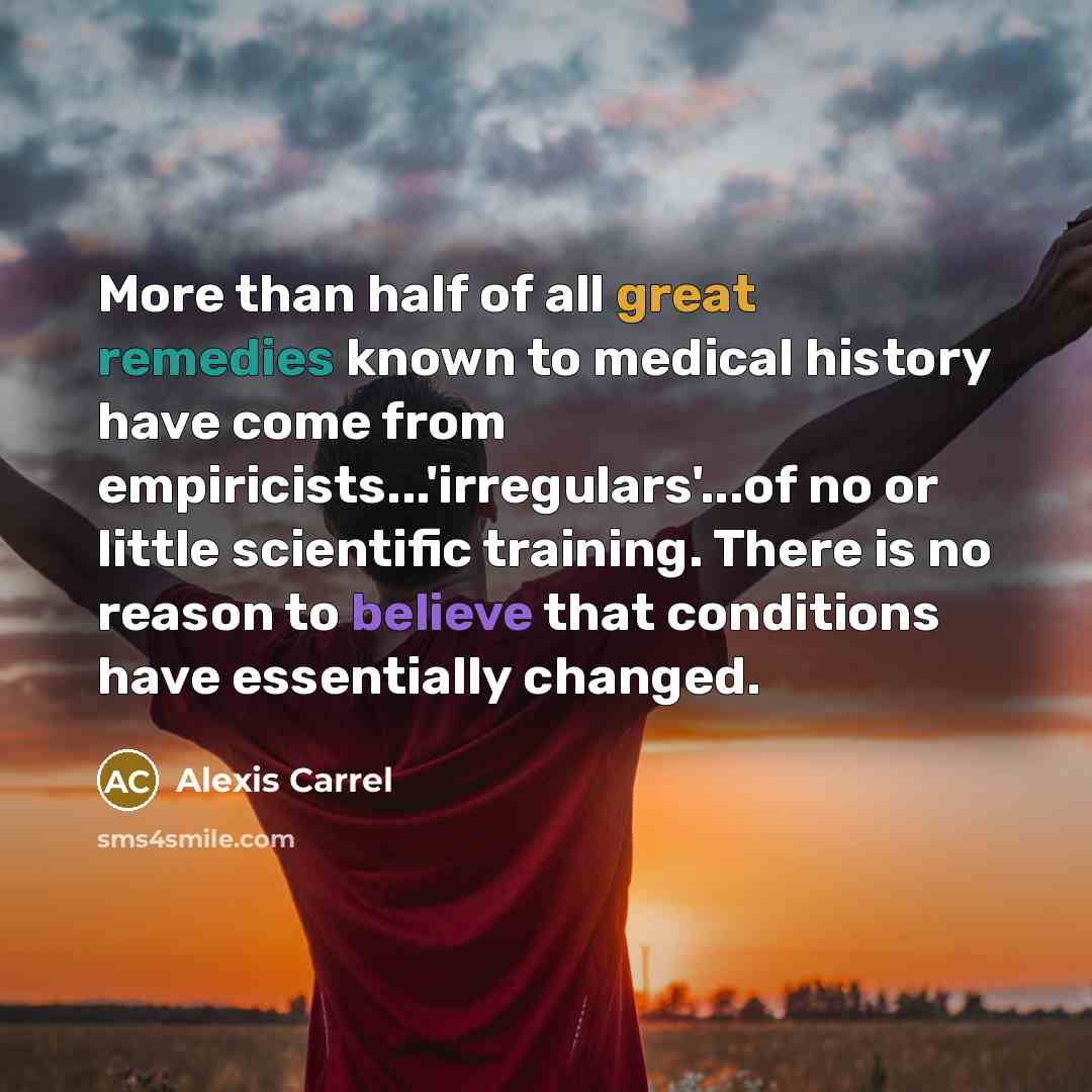 “More than half of all great remedies known to medical…” quote by Alexis Carrel