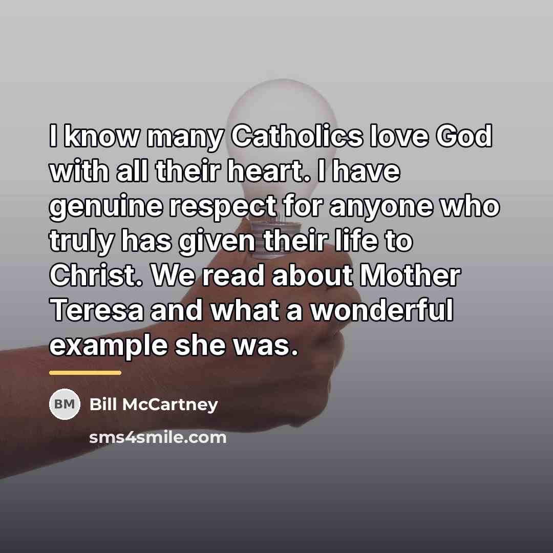 “I know many Catholics love God with all their heart.…” quote by Bill McCartney