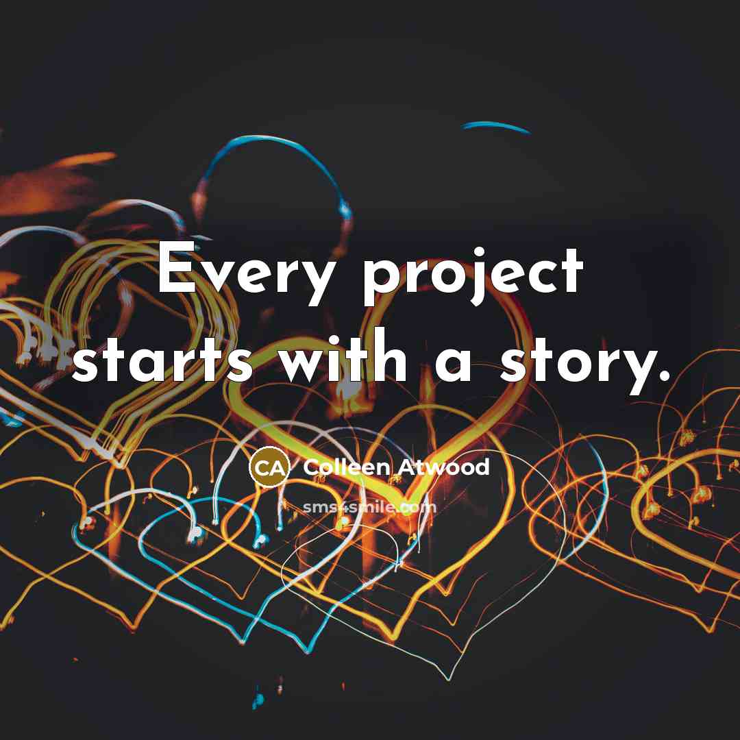 “Every project starts with a story.…” quote by Colleen Atwood