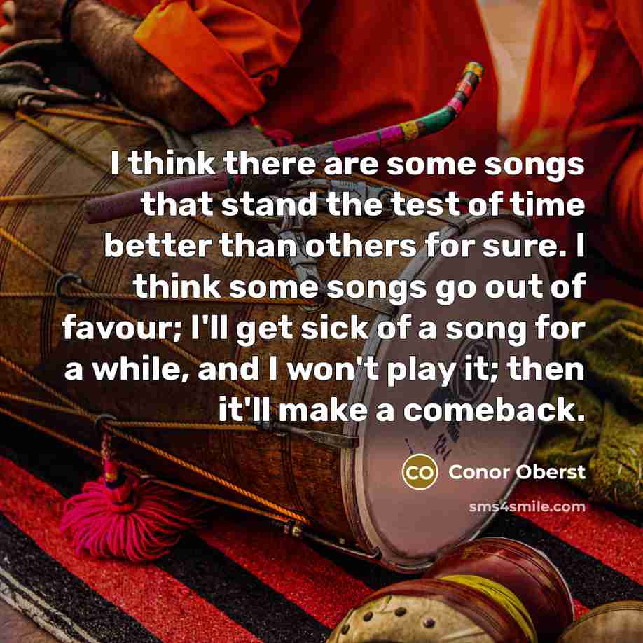 “I think there are some songs that stand the test…” quote by Conor Oberst