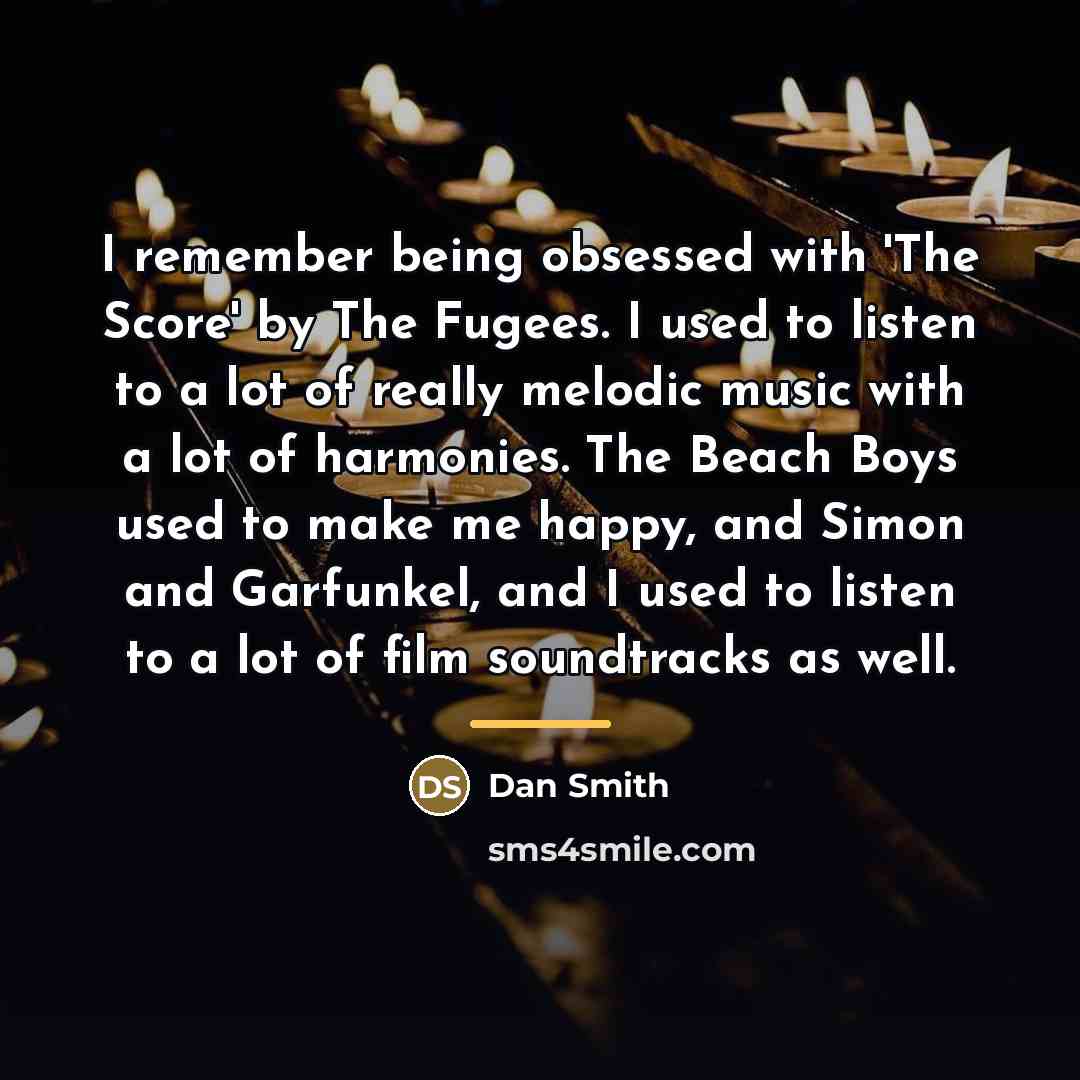 “I remember being obsessed with 'The Score' by The Fugees.…” quote by Dan Smith