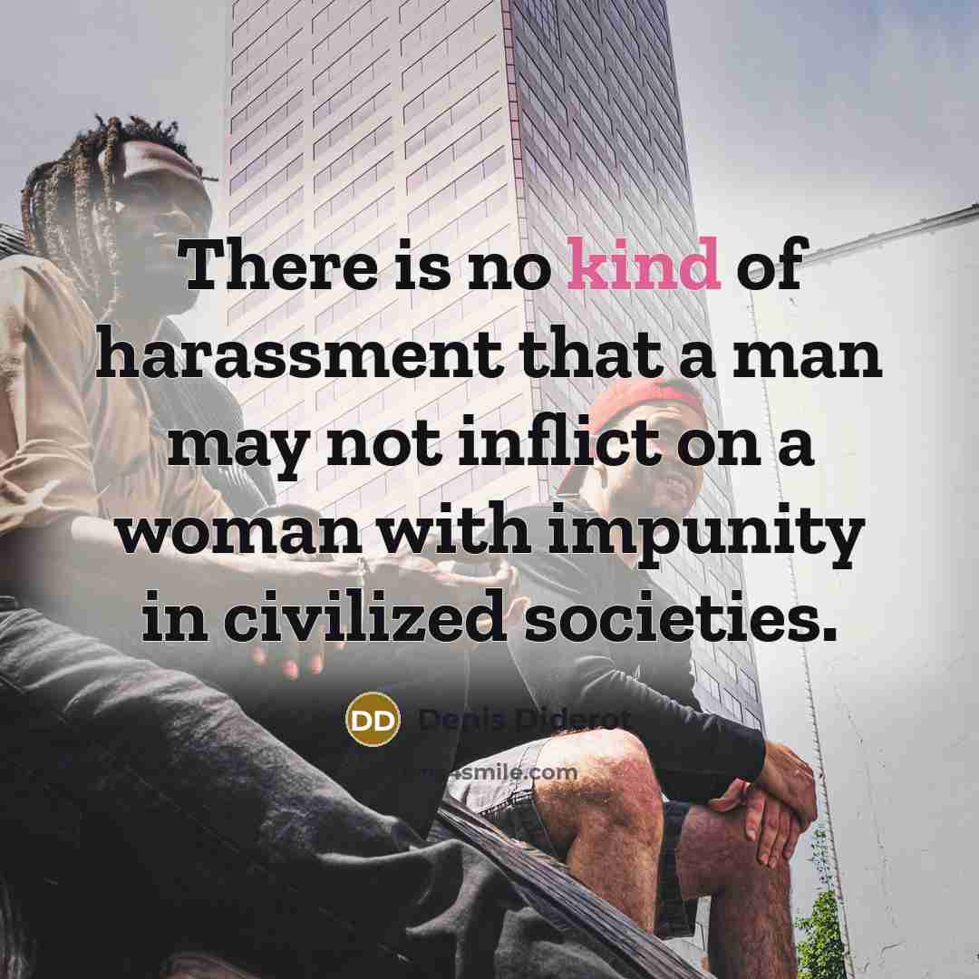 “There is no kind of harassment that a man may…” quote by Denis Diderot