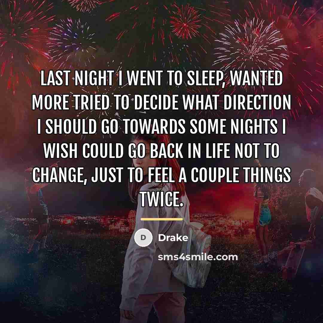 “Last night I went to sleep, wanted more tried to…” quote by Drake