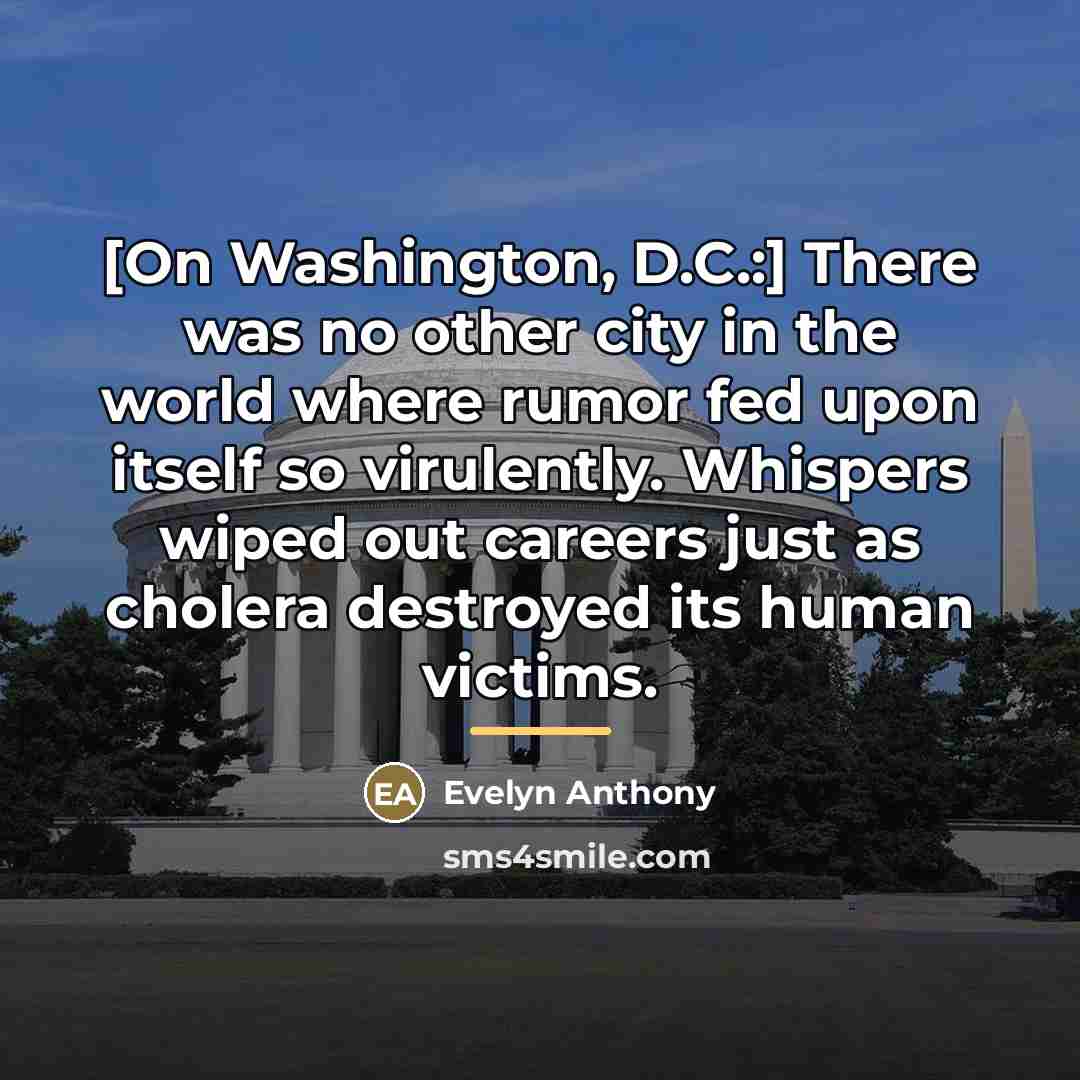 “[On Washington, D.C.:] There was no other city in the…” quote by Evelyn Anthony