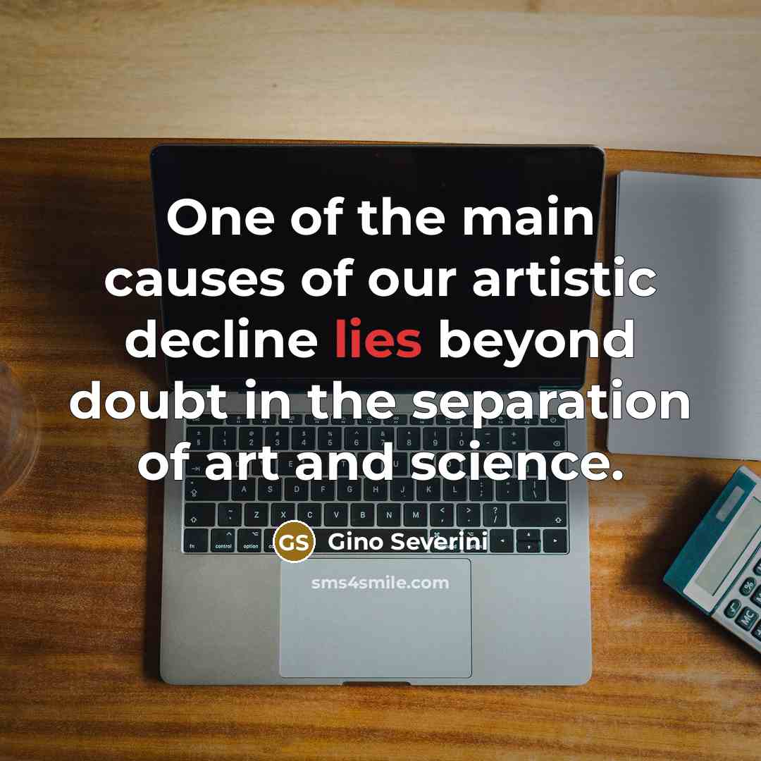 “One of the main causes of our artistic decline lies…” quote by Gino Severini
