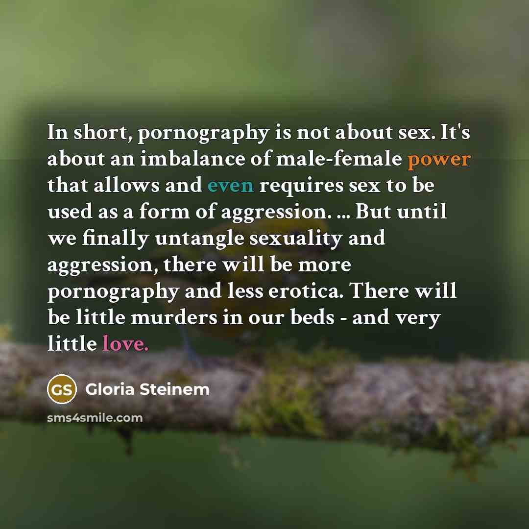 “In short, pornography is not about sex. It's about an…” quote by Gloria Steinem