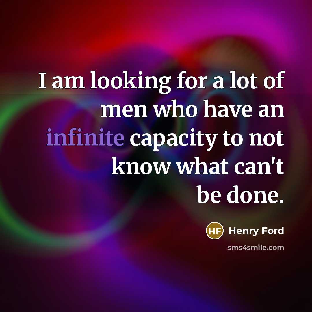 “I am looking for a lot of men who have…” quote by Henry Ford