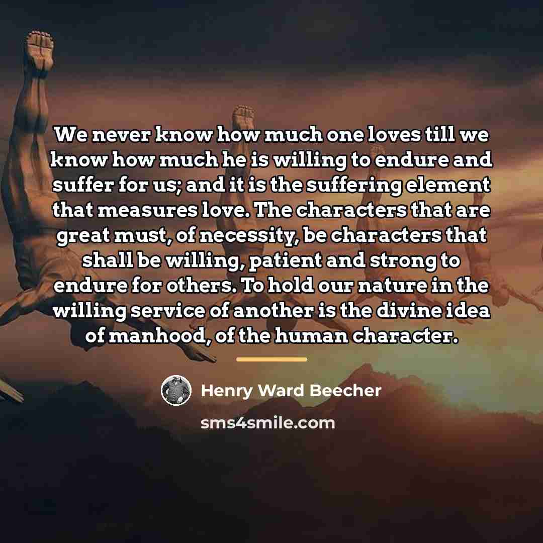 “We never know how much one loves till we know…” quote by Henry Ward Beecher