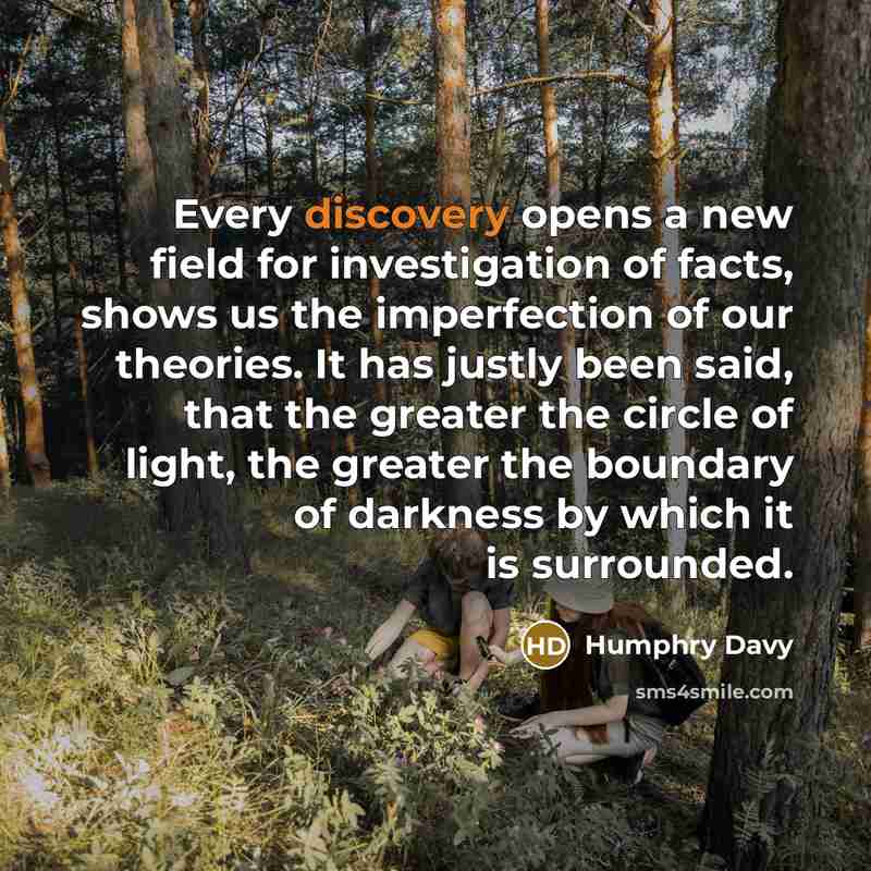 “Every discovery opens a new field for investigation of facts,…” quote by Humphry Davy