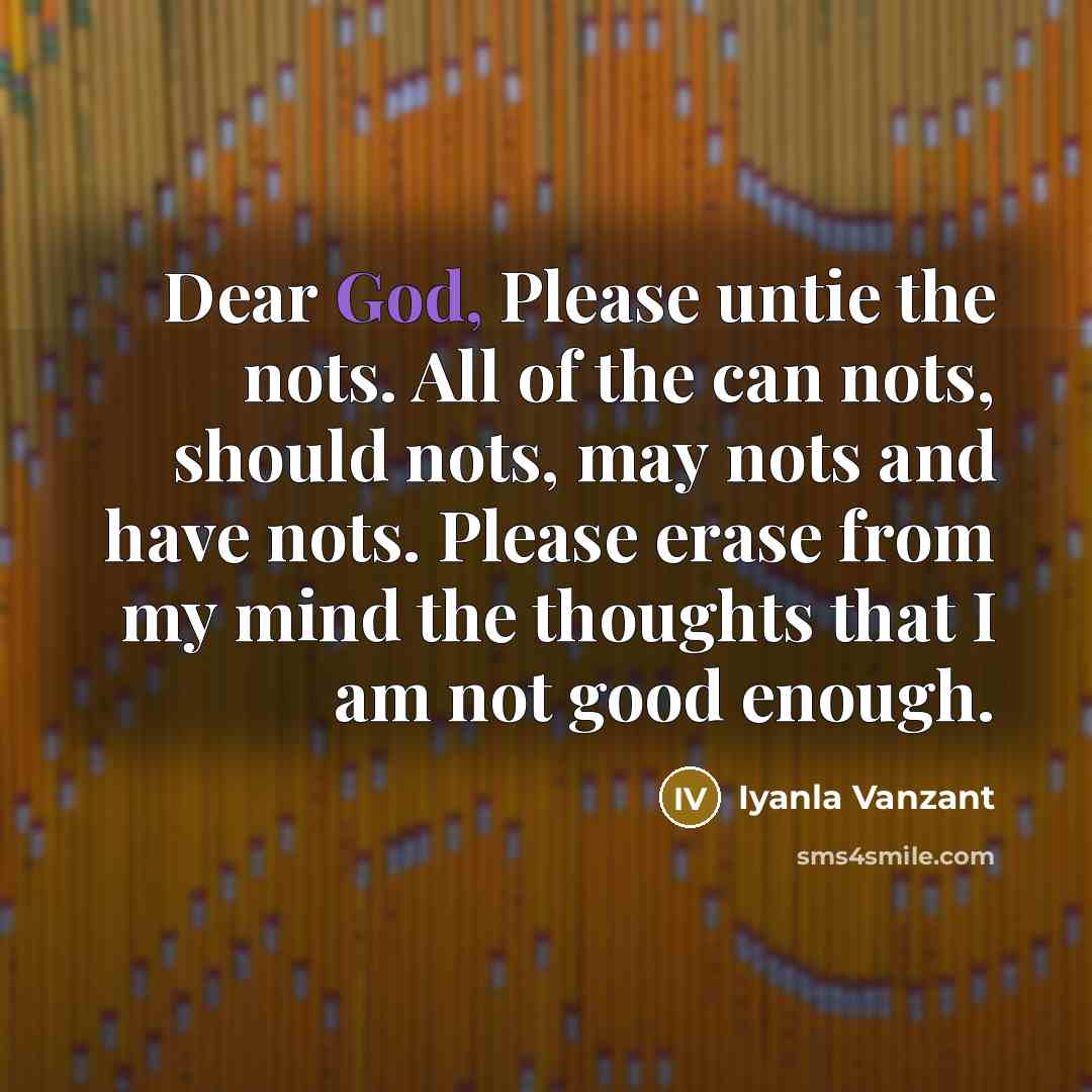 “Dear God, Please untie the nots. All of the can…” quote by Iyanla Vanzant