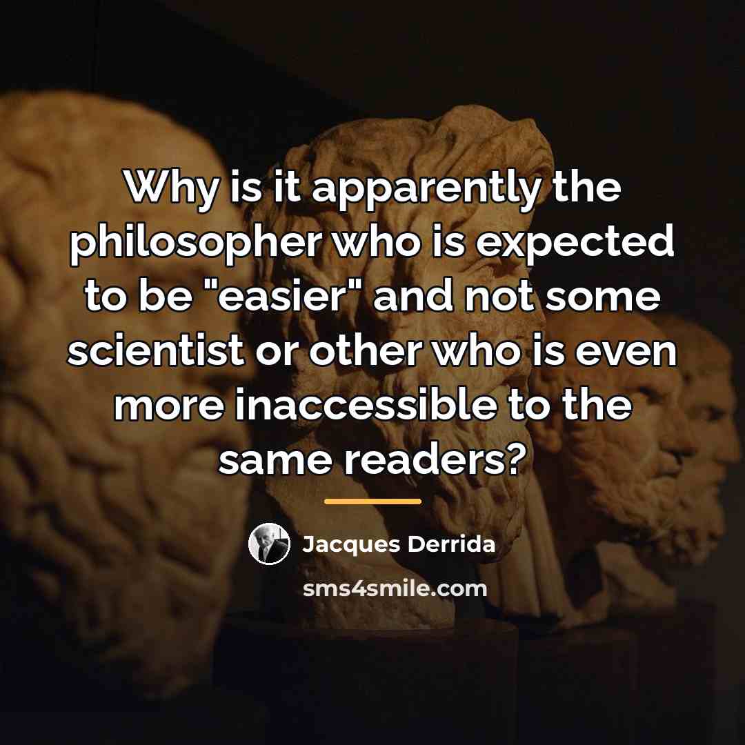 “Why is it apparently the philosopher who is expected to…” quote by Jacques Derrida