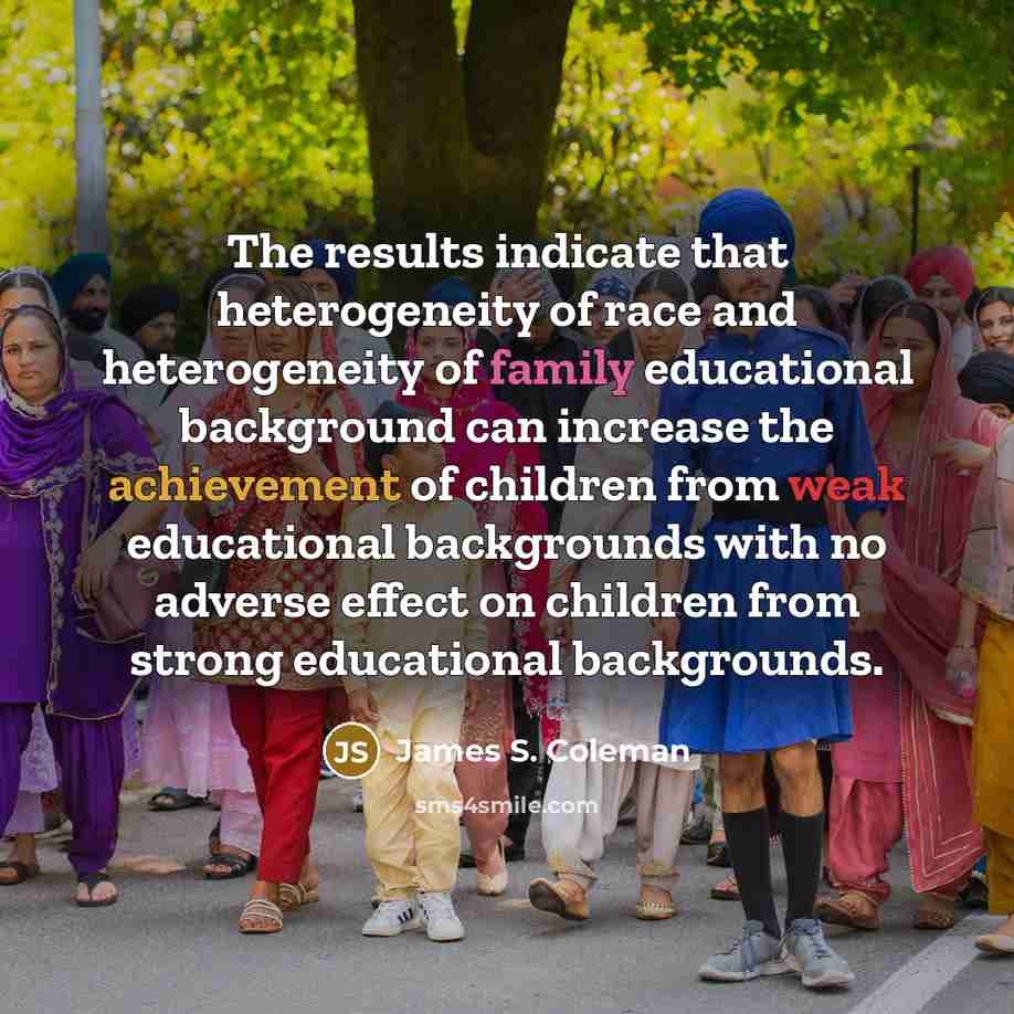 “The results indicate that heterogeneity of race and heterogeneity of…” quote by James S. Coleman
