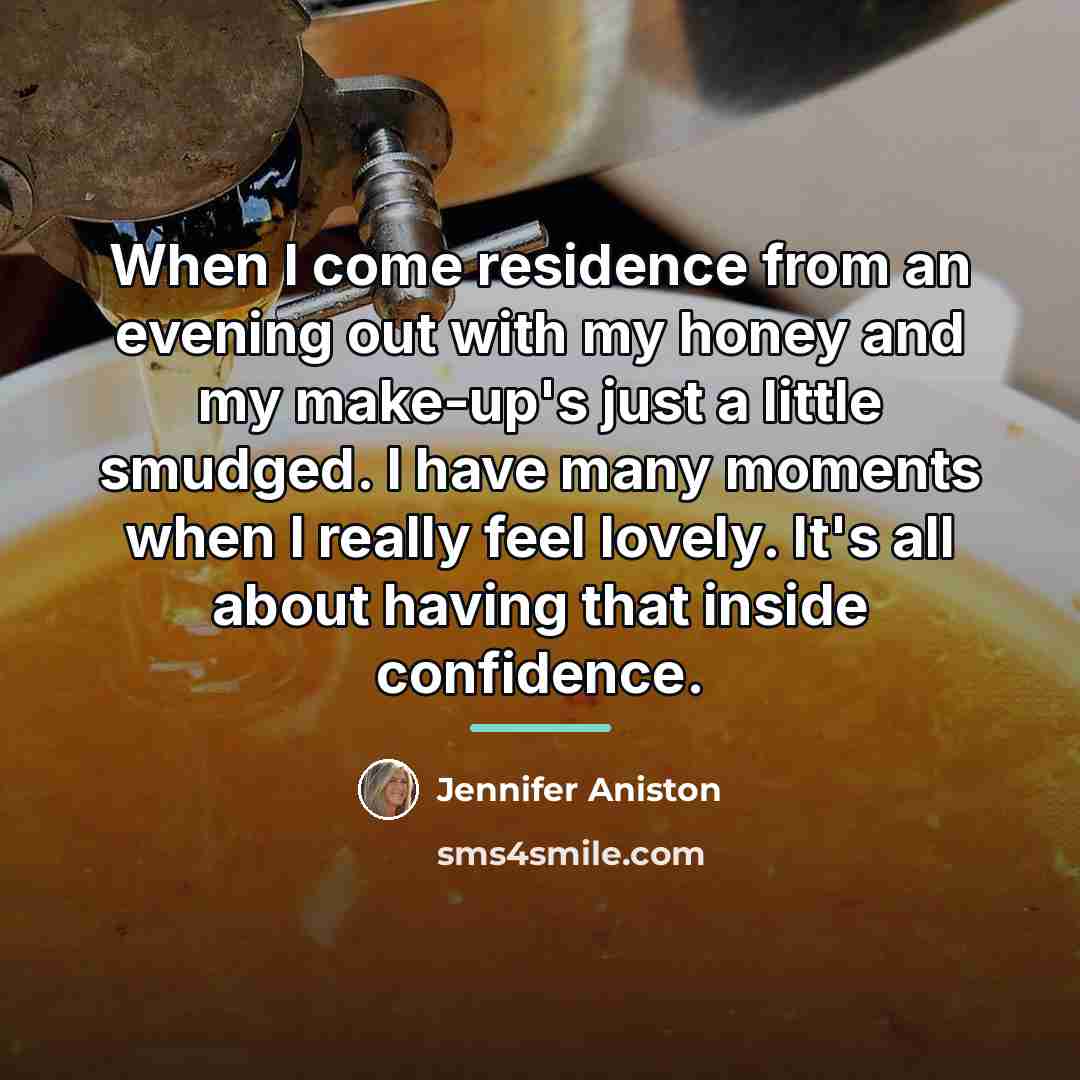 “When I come residence from an evening out with my…” quote by Jennifer Aniston