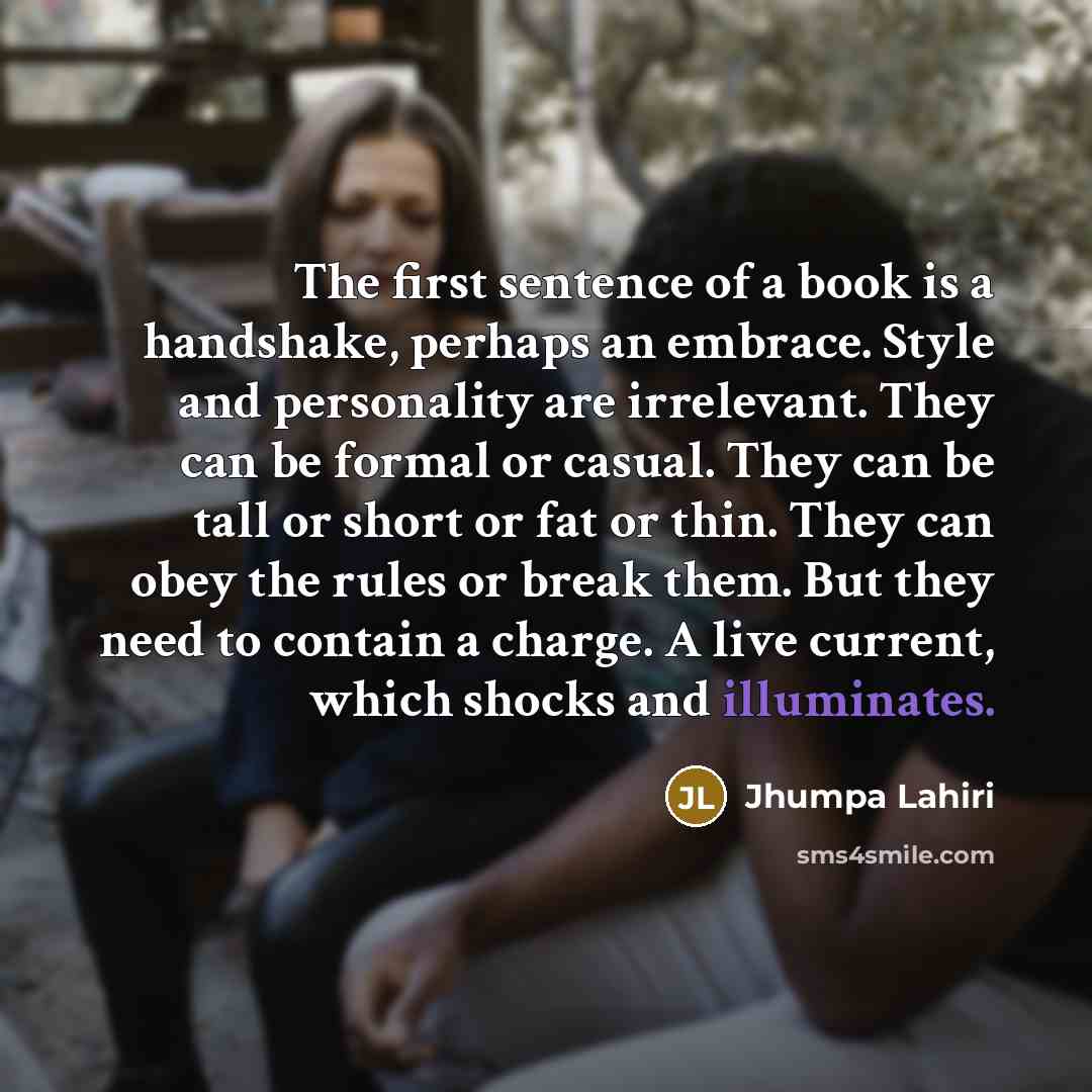 “The first sentence of a book is a handshake, perhaps…” quote by Jhumpa Lahiri