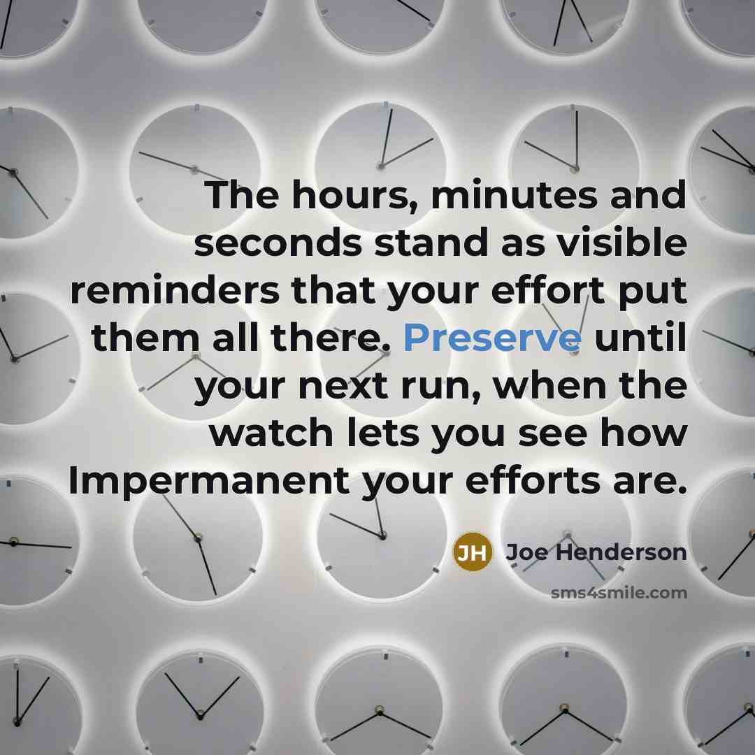 “The hours, minutes and seconds stand as visible reminders that…” quote by Joe Henderson