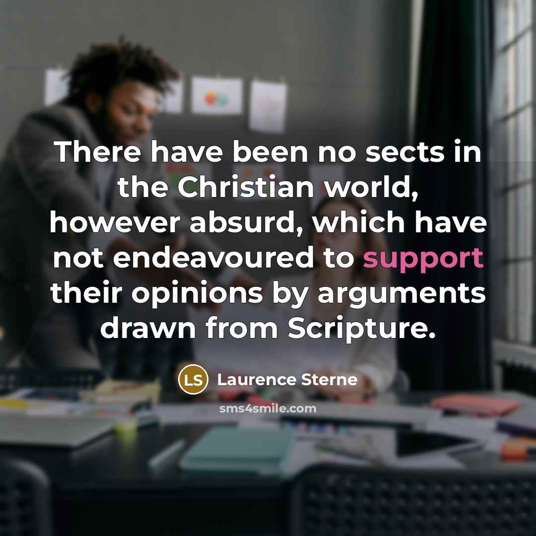 “There have been no sects in the Christian world, however…” quote by Laurence Sterne