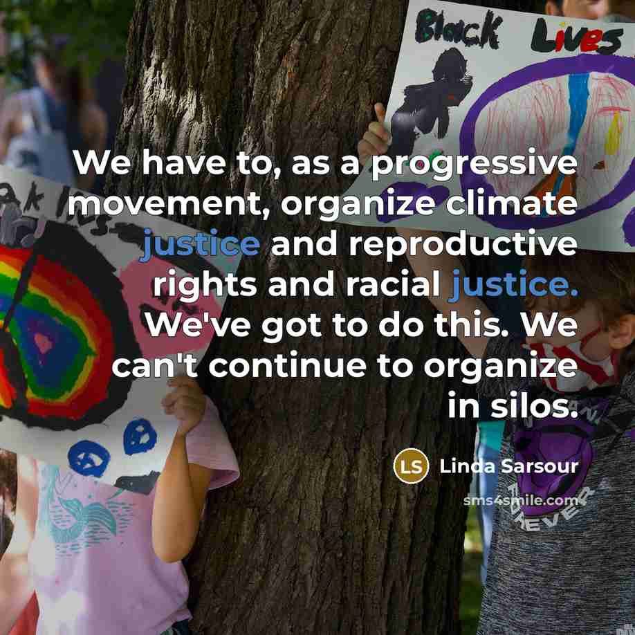 “We have to, as a progressive movement, organize climate justice…” quote by Linda Sarsour