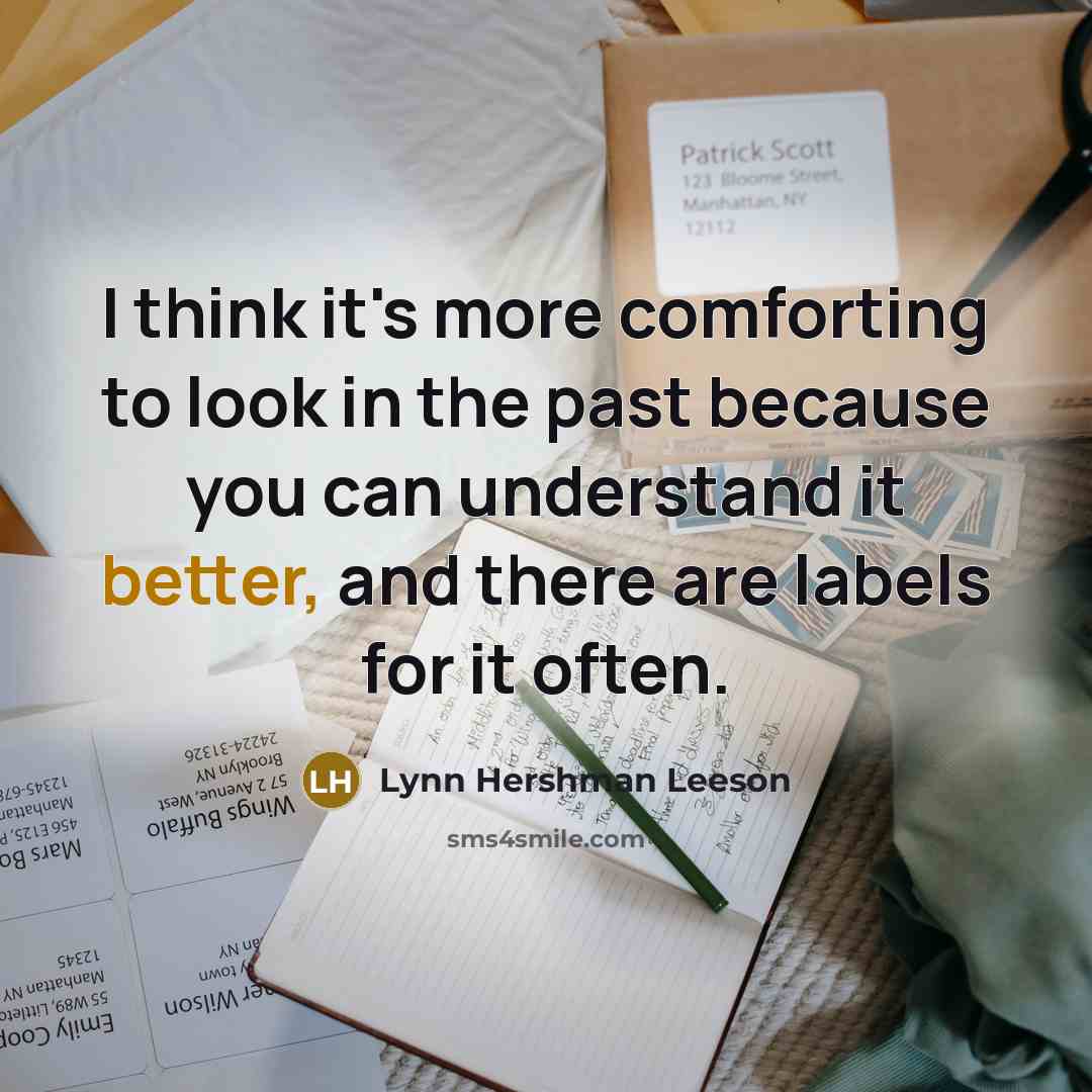 “I think it's more comforting to look in the past…” quote by Lynn Hershman Leeson